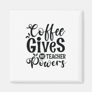 Lärare Art Coffee Ge Me Teacher Powers Magnet