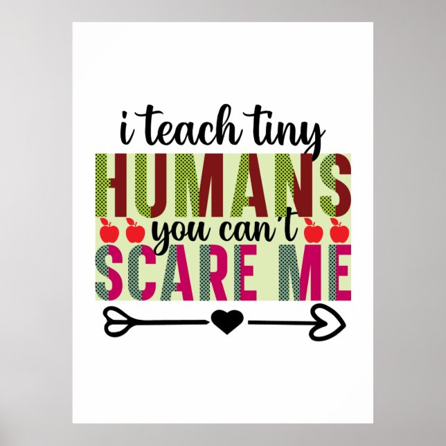 Lärare Art I Teach Tiny Humans Poster (Framsidan)