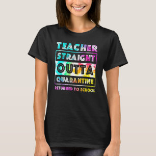 Lärare återvände till Raka skolan Outta Quaranti T Shirt