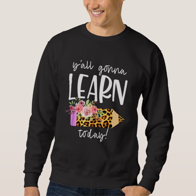 Lärare Back to school Ya lär sig i dag Lång Ärmad Tröja (Framsida)