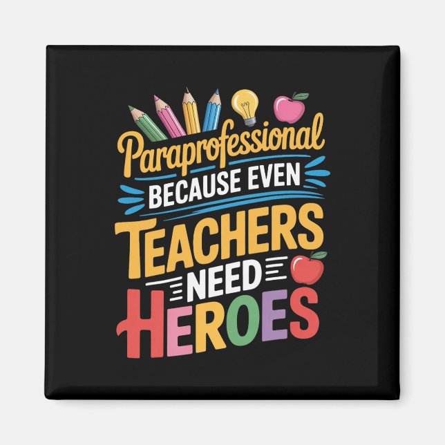 Lärare behöver hjältar Para Teacher Teaching Parap Magnet (Framsidan)