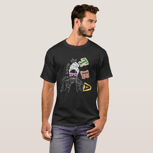 Lärare citat - Lärare känner till teatern T Shirt (Hel framsida)