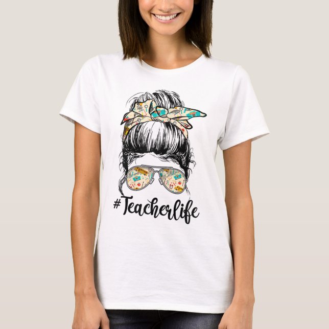 Lärare Cute Messy Bun Girl Teaching Life Mor T Shirt (Framsida)