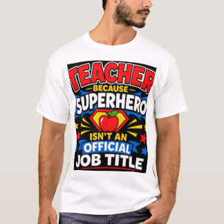Lärare Eftersom Superhjälte Inte Är En Officiell J T Shirt