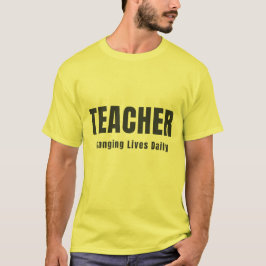 LÄRARE FÖRÄNDRAR LIV VARJE DAG T SHIRT