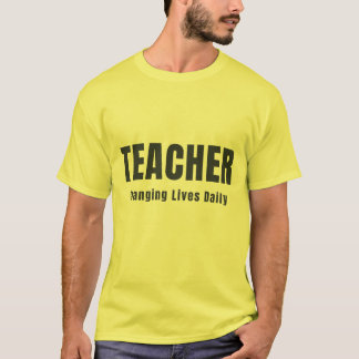 LÄRARE FÖRÄNDRAR LIV VARJE DAG T SHIRT