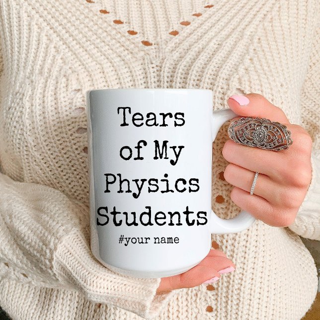 Lärare Funny Tårar på My Physics Studenter Två-Tonad Mugg (Teacher Funny Tears of My Physics Students Coffee Mug)