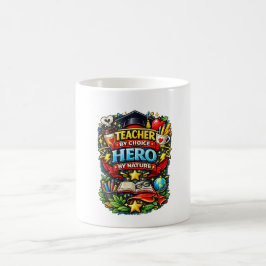 Lärare genom val, hjälte av naturen kaffemugg