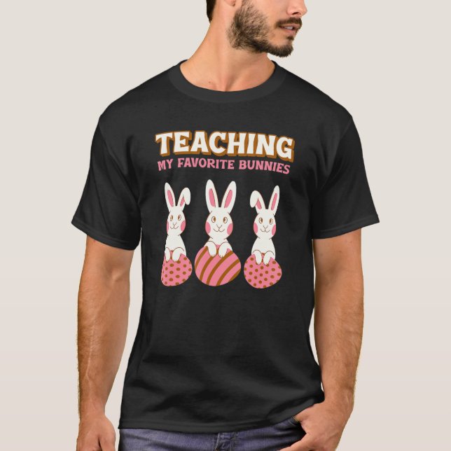 Lärare Glad påsk Cute Bunny undervisar i min favor T Shirt (Framsida)