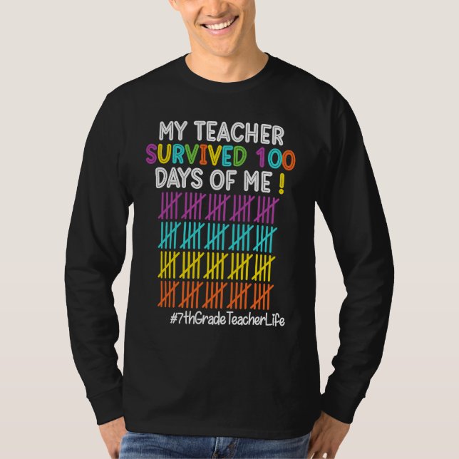 Lärare i 7:e klass Livet Min lärare överlevde 100  T Shirt (Framsida)