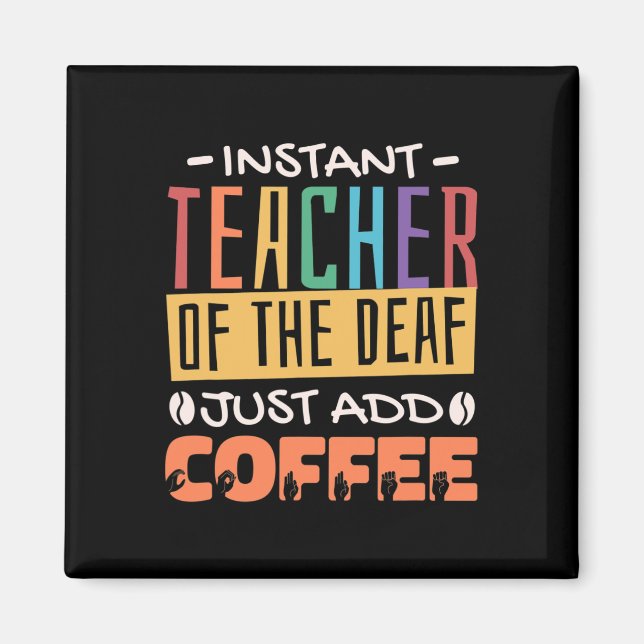Lärare i Dövet bara tillsätt kaffe Magnet (Framsidan)