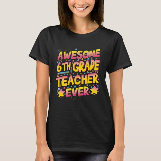 Lärare i fantastisk 6e Klass T Shirt (Framsida)