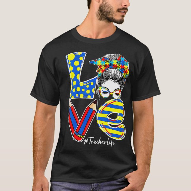 Lärare i KÄRLEK Lärare Life Messy Bun Autism Aware T Shirt (Framsida)