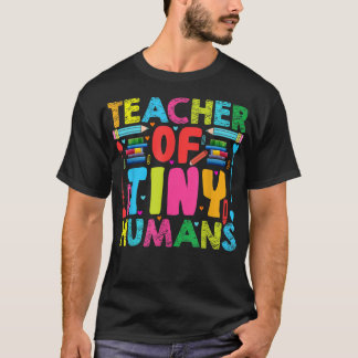 Lärare i Tiny Humans Funny Kindergarten PreK Tea T Shirt