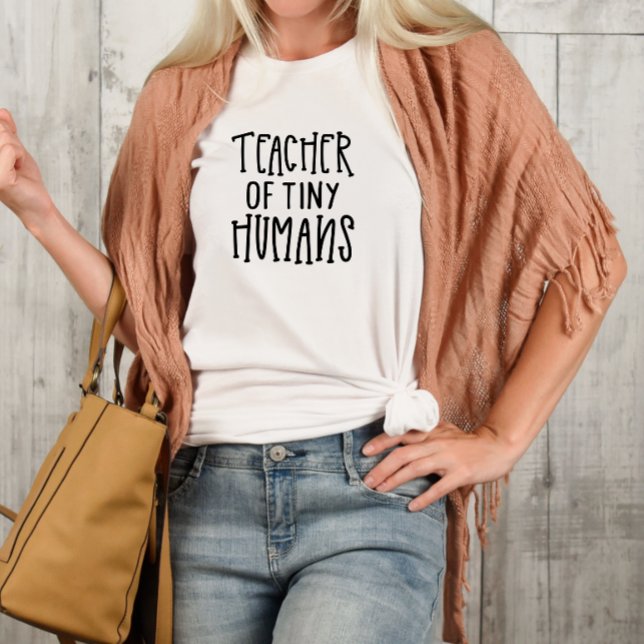 Lärare i Tiny Humans Tidigt Barnpedagoger T Shirt (Skapare uppladdad)