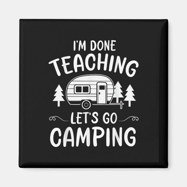 Lärare, jag har färat färdigt Lets Go Camping Sum Magnet (Framsidan)
