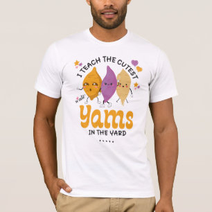 Lärare jag lär mig CUTEST YAMS I YARD-Anpassningsb T Shirt