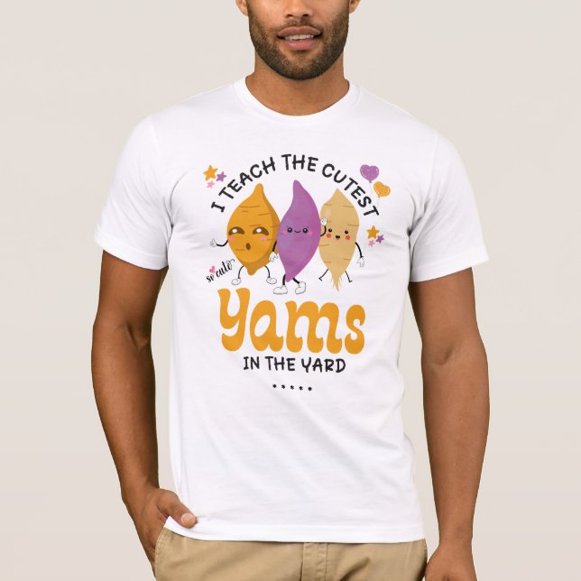 Lärare jag lär mig CUTEST YAMS I YARD-Anpassningsb T Shirt (Framsida)