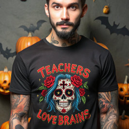 Lärare Kärlek Brains Halloween Sugar skalle blommi T Shirt