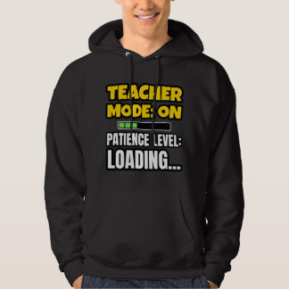 Lärare läge PÅ Tålamod Laddar Rolig Lärare Hoo Hoodie