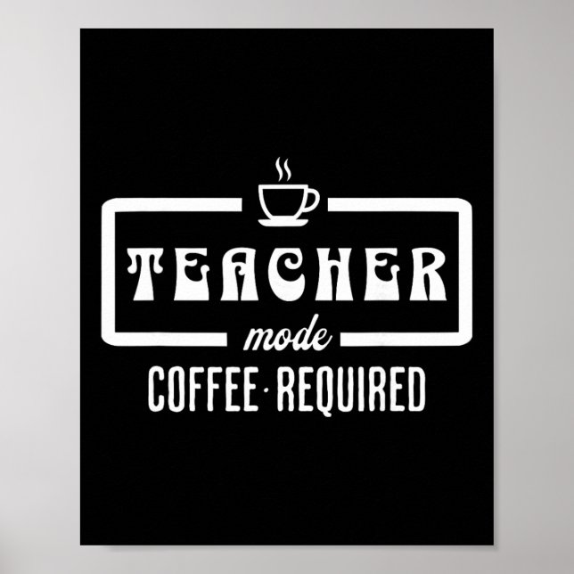 Lärare läget kaffe krävs – rolig utbildare kaffe poster (Framsidan)