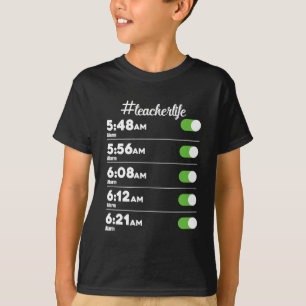 Lärare Life Alarm Clock Tidigt Bird Morning Schoo T Shirt
