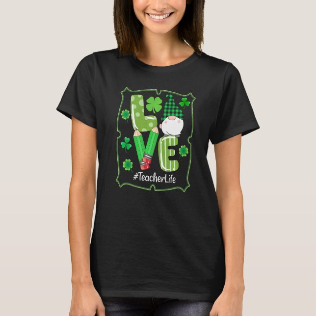 Lärare Liv St Patricks Dag Gnomer Shamrock Irländs T Shirt (Framsida)