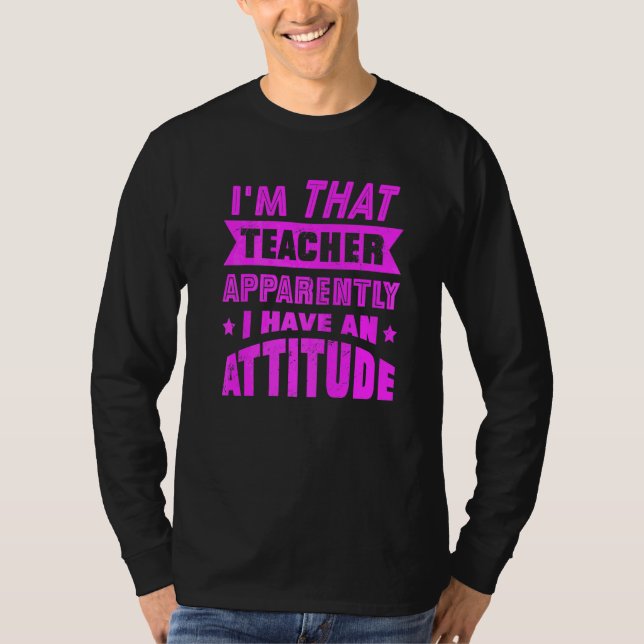 Lärare Med En Attityd Eller Tränare Sträng Discipl T Shirt (Framsida)