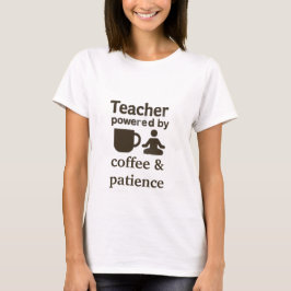 Lärare med kafé & Patience-Funny Lärare T Shirt