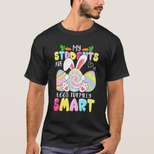 Lärare min Studenter är ägg som är väldigt smarta T Shirt