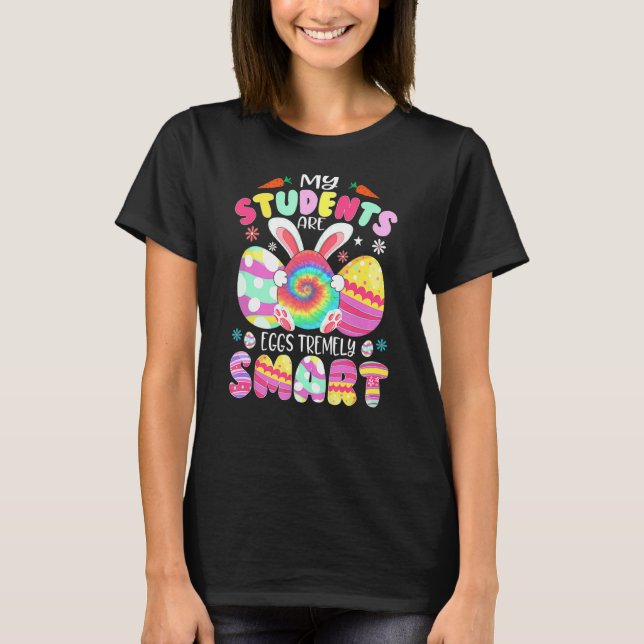 Lärare min Studenter är ägg som är väldigt smarta  T Shirt (Framsida)