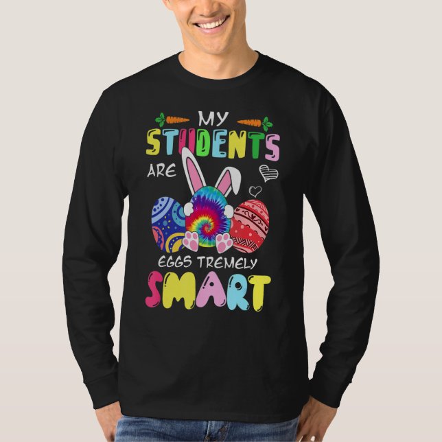 Lärare min Studenter är ägg som är väldigt smarta  T Shirt (Framsida)