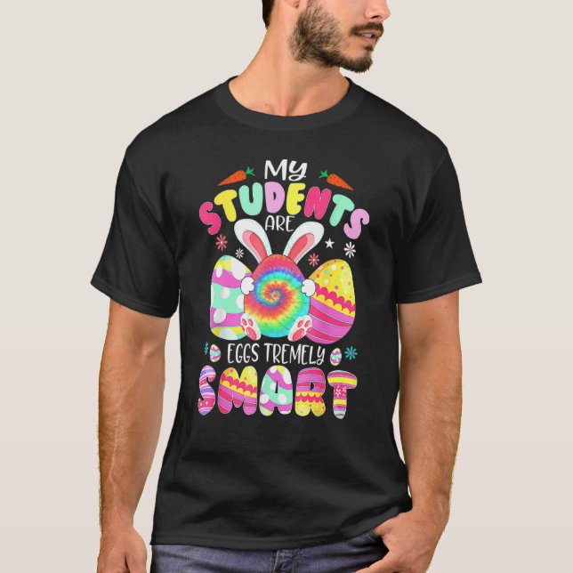 Lärare min Studenter är ägg som är väldigt smarta  T Shirt (Framsida)