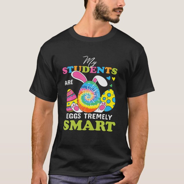 Lärare min Studenter är ägg som är väldigt smarta  T Shirt (Framsida)
