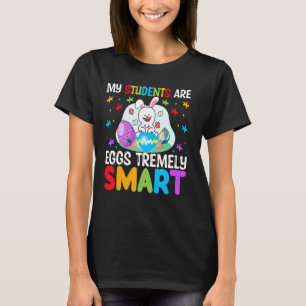 Lärare min Studenter är ägg som är väldigt smarta T Shirt