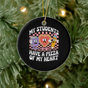 Lärare Mina elever har en pizza av mitt hjärta Julgransprydnad Keramik