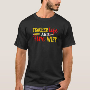 Lärare och brandman Maka till underbara kvinnor T Shirt