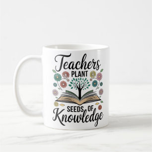 "Lärare Plant Seeds of Knowledge Kaffemugg