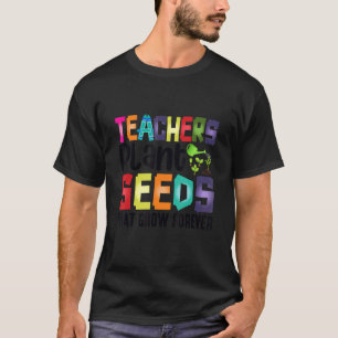 Lärare planterar utsäde som växer för alltid t shirt
