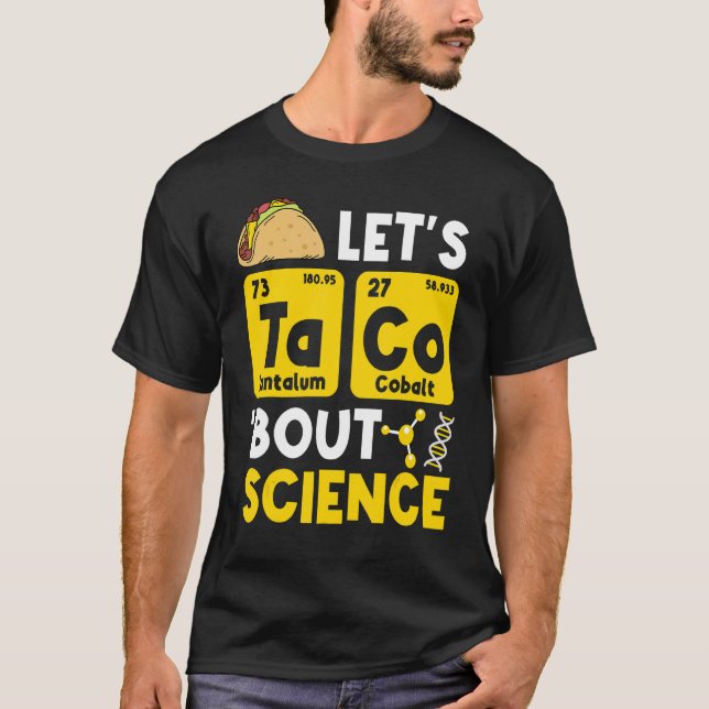 Lärare Pun Låt oss Taco "bout Science Teacher T Shirt (Framsida)