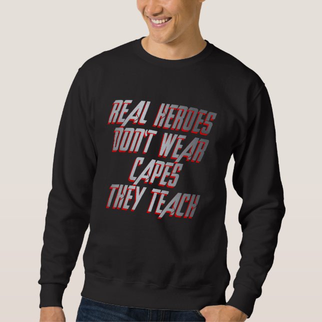 Lärare Real Heroes Bäror inte kapar de Teach Su Lång Ärmad Tröja (Framsida)