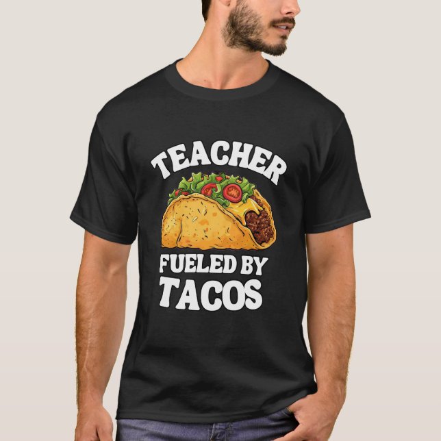 Lärare som drivs av Tacos Roligt och Unik gåva T Shirt (Framsida)