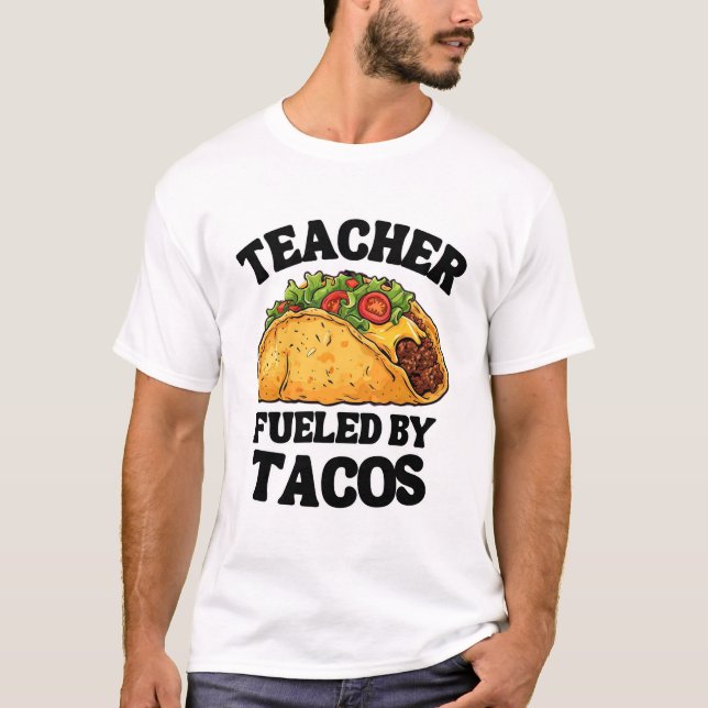 Lärare som drivs av Tacos Roligt och Unik gåva T Shirt (Framsida)