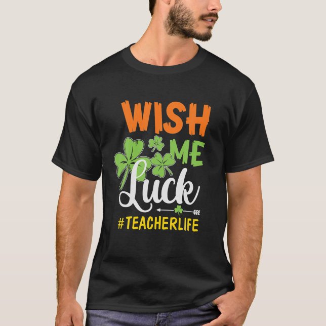 Lärare St patricks day Funny önskar mig Tur T Shirt (Framsida)
