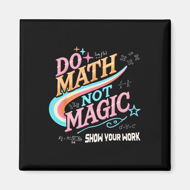 Lärare Tillbaka Till Skolan Gör Matte Inte Magi Vi Magnet (Framsidan)