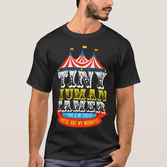 Lärare Tiny Human Tamer Det här är min cirkus T Shirt (Framsida)