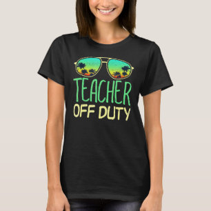 Lärare vid Duty Break Beach Slappna av förra dagen T Shirt