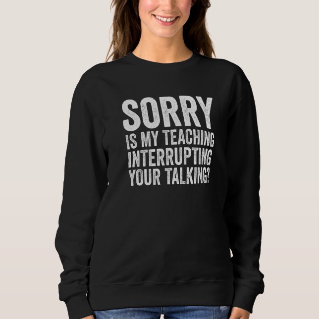 Läraren avbryter ditt tal. t shirt (Framsida)