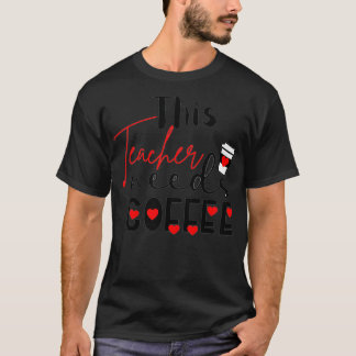 Läraren behöver Coffee LoveHearts T Shirt