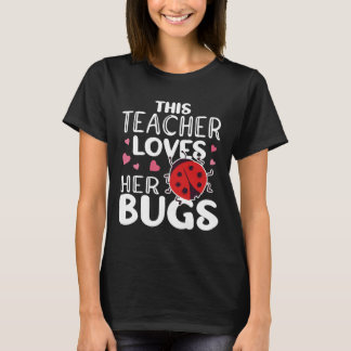 Läraren Kärlek hennes Kryp - Ladybug Kryp for Wom T Shirt